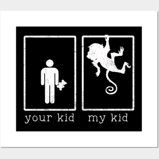 Your Kid my Kid is a Monkey Posters and Art